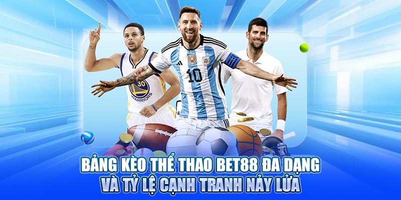 Bảng kèo đa dạng và tỷ lệ cạnh tranh nảy lửa