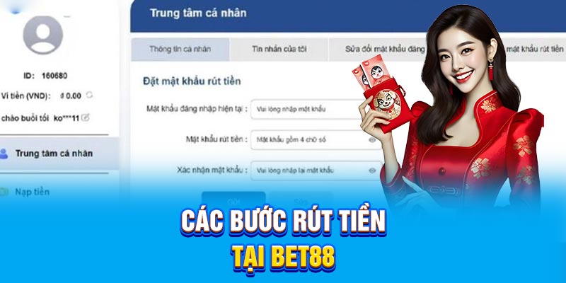 Các bước rút tiền tại Bet88
