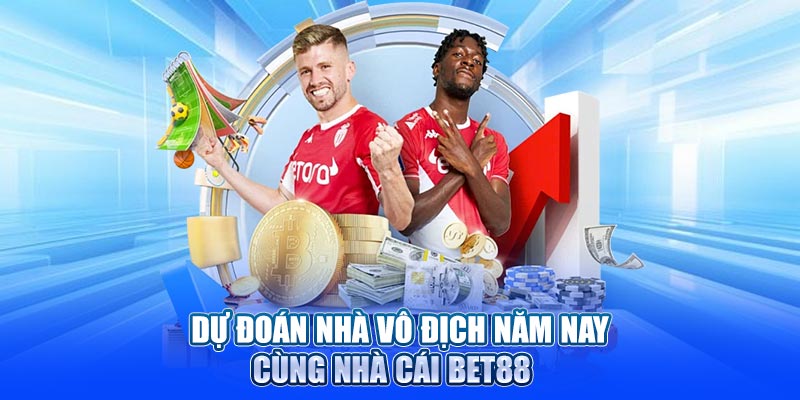 Dự đoán nhà vô địch năm nay cùng nhà cái
