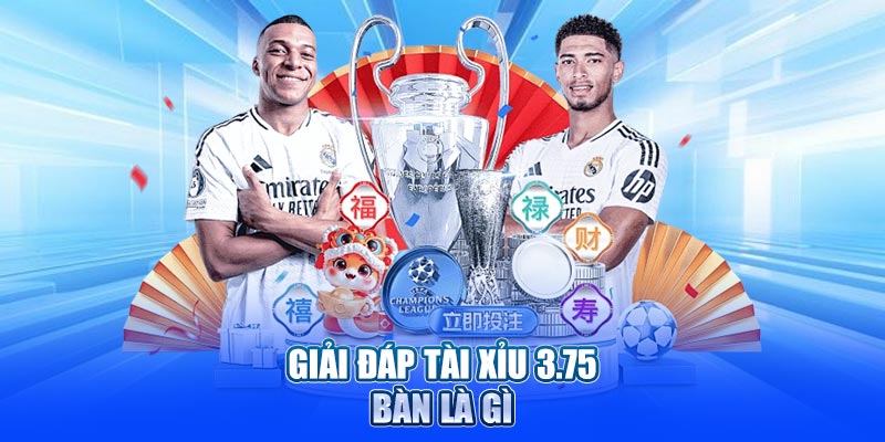 Giải đáp tài xỉu 3.75 bàn là gì