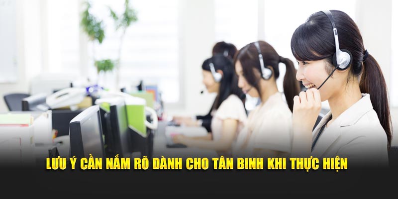 Lưu ý cần nắm rõ dành cho tân binh khi thực hiện