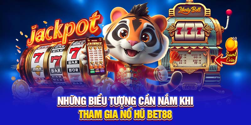 Những biểu tượng cần nắm khi tham gia nổ hũ
